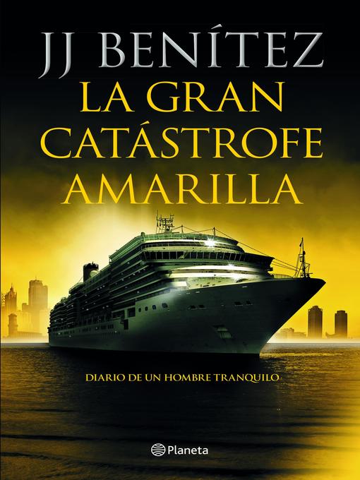 Title details for La gran catástrofe amarilla by J. J. Benítez - Wait list